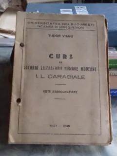Curs de istoria literaturii romane moderne I. L. Caragiale note stenografiate - Tudor Vianu