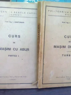 Curs de masini cu abur - I. Cantuniar  2 volume