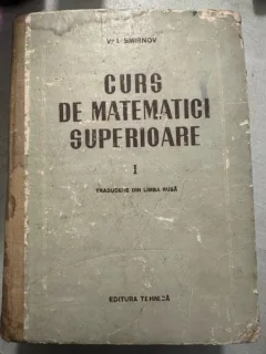 CURS DE MATEMATICI SUPERIOARE VOL.I - V.I. SMIRNOV