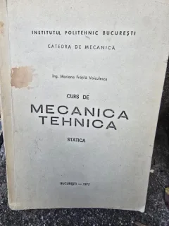 Curs de mecanica tehnica. Statica - Mariana Fratila Voiculescu