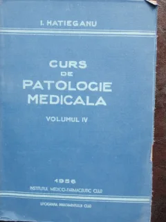 CURS DE PATOLOGIE MEDICALA - I. HATIEGANU VOL.IV