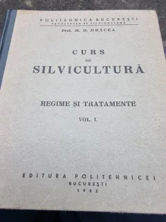 CURS DE SILVICULTURA - M.D. DRACEA VOL I