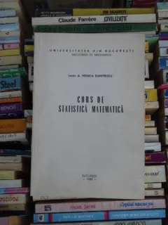 CURS DE STATISTICA MATEMATICA , MONICA DUMITRESCU , CU AUTOGRAF