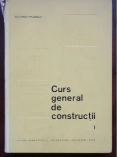 CURS GENERAL DE CONSTRUCTII - PLUTARCH NICULESCU VOL.I