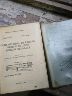 Curs general de poduri, poduri de lemn, poduri metalice Vol. I, II si III - Edgar Buiu, Ioan Buca