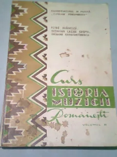 CURS ISTORIA MUZICII ROMANESTI - PETRE BRANCUSI  VOL.II