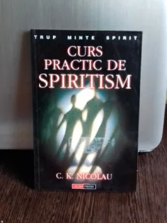 Curs practic de spiritism - C. K. Nicolau