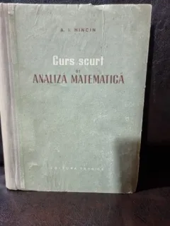 CURS SCURT DE ANALIZA MATEMATICA - A.I. HINCIN