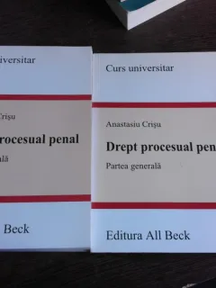 CURS UNIVERSITAR, DREPT PROCESUAL PENAL - ANASTASIU CRISU  2 VOLUME, PARTEA GENERALA SI PARTEA SPECIALA