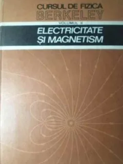 Cursul de fizica Berkeley. Vol.II Electricitate si magnetism