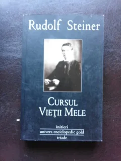 CURSUL VIETII MELE - RUDOLF STEINER