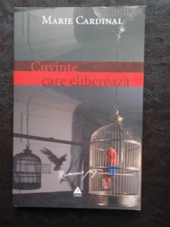 CUVINTE CARE ELIBEREAZA- MARIE CARDINAL