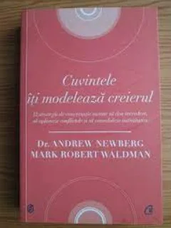 Cuvinte care iti modeleaza creierul - Andrew Newberg