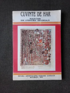 CUVINTE DE HAR, RUGACIUNI DIN LITERATURA UNIVERSALA