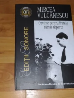 CUVINTE PENTRU FRATELE RAMAS DEPARTE-MIRCEA VULCANESCU