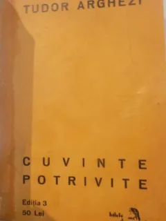 CUVINTE POTRIVITE - TUDOR ARGHEZI  EDITIA A 3-A