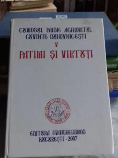 CUVIOSUL PAISIE AGHIORITUL - CUVINTE DUHOVNICESTI.PATIMI SI VIRTUTI