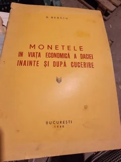 D. Berciu - Monetele in viata economica a Daciei inainte si dupa cucerire