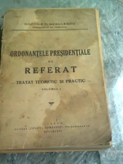 D D NEGULESCU - ORDONANTELE PRESIDENTIALE DE REFERAT - TRATAT TEORETIC SI PRACTIC 1942
