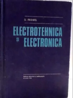 D. Frankel - Electrotehnica si Electronica