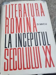 D. Micu - Literatura Romana la Inceputul Secolului XX