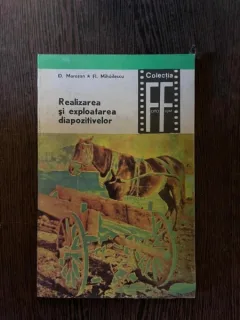 D. Morozan - Realizarea si exploatarea diapozitivelor (volumul 1)