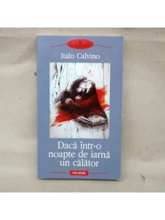 Daca intr-o noapte de iarna un calator , Italo Calvino , 2006