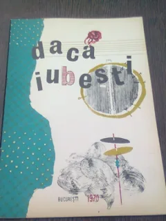 DACA IUBESTI. CULEGERE DE MUZICA USOARA ALCATUITA DE LIGIA STEFANESCU