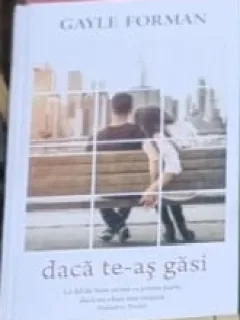 Daca te-as gasi - Gayle Forman