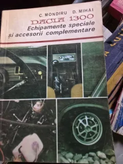 DACIA 1300. ECHIPAMENTE SPECIALE SI ACCESORII COMPLEMENTARE - C. MONDIRU
