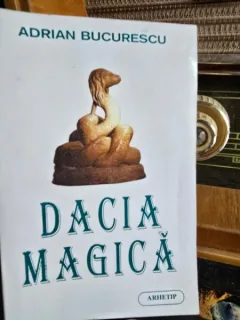Dacia Magica - Adrian Bucurescu