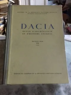 Dacia Revue d'archeologie et d'histoire ancienne Nouvell serie VII 1963 - C,. Daicoviciu si Em. Condurache