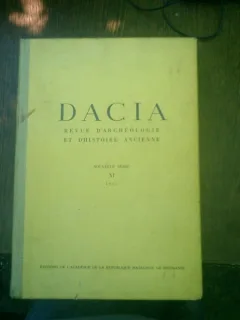Dacia Revue d'archeologie et d'histoire ancienne Nouvell serie XI 1967 - C,. Daicoviciu si Em. Condurache