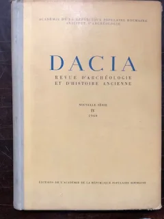 DACIA. REVUE D'ARCHEOLOGIE ET D'HISTOIRE ANCIENNE, NOUVELLE SERIE, VOL.1V,1960