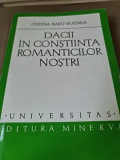 Dacii in constiinta romanticilor nostri - Ovidiu Babu-Buznea  cu dedicatia autorului