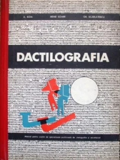 DACTILOGRAFIA - A. BOIA  (MANUAL PENTRU SCOLILE DE SPECIALIZARE POSTLICEALA DE STENOGRAFIE SI SECRETARIAT)