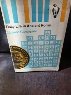 Daily life in ancient rome - Jerome Carcopino