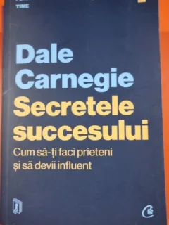 Dale Carnegie - Secretele succesului
