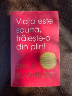 Dale Carnegie Viata este scurta, traieste-o din plin *in tipla*