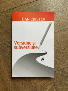 Dan Cristea Versiune si subversiune