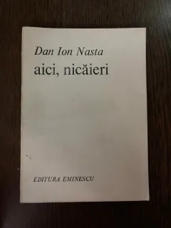 Dan Ion Nasta Aici,Nicaieri