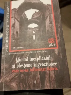 Dan-Silviu Boerescu - Minuni Inexplicabile si Blesteme Ingrozitoare care ne-au influentat Istoria