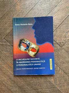 Dana Victoria Savu O incursiune succinta in abordarea psihanalitica a personalitatii umane