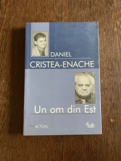 Daniel Cristea-Enache Un om din Est Ion D. Sirbu