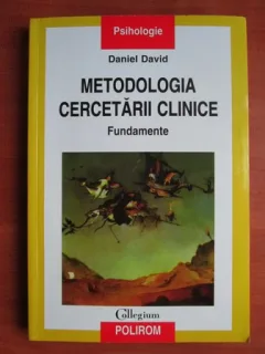 Daniel David - Metodologia cercetarii clinice. Fundamente