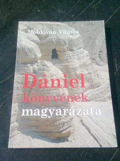 DANIEL KONYVENEK MAGYARAZATA - MOLDOVAN VILMOS  (CARTE IN LIMBA MAGHIARA)