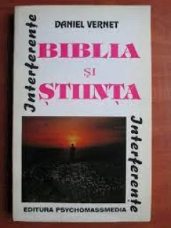 Daniel Vernet - Biblia si Stiinta