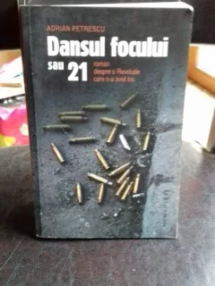 DANSUL FOCULUI SAU 21 - ADRIAN PETRESCU