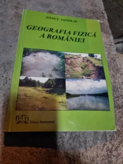 Danut Tanislav - Geografia fizica a Romaniei