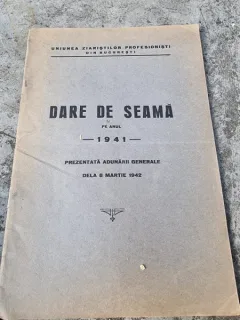 Uniunea Ziaristilor Profesionisti din Bucuresti - Dare de seama pe anul 1941 Prezentata adunarii Generale de la 8 Martie 1942
